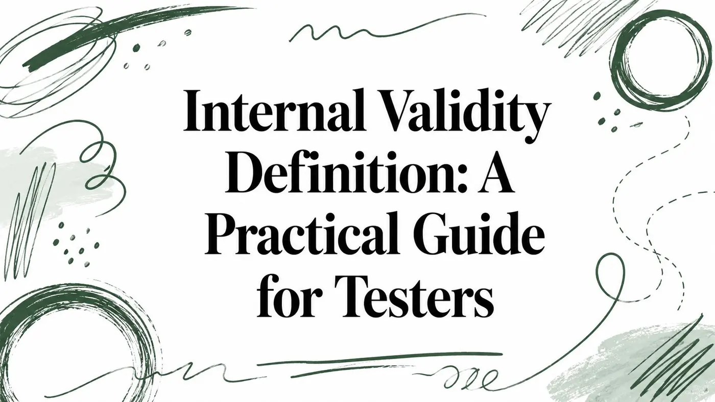 Internal Validity Definition: A Practical Guide for Testers