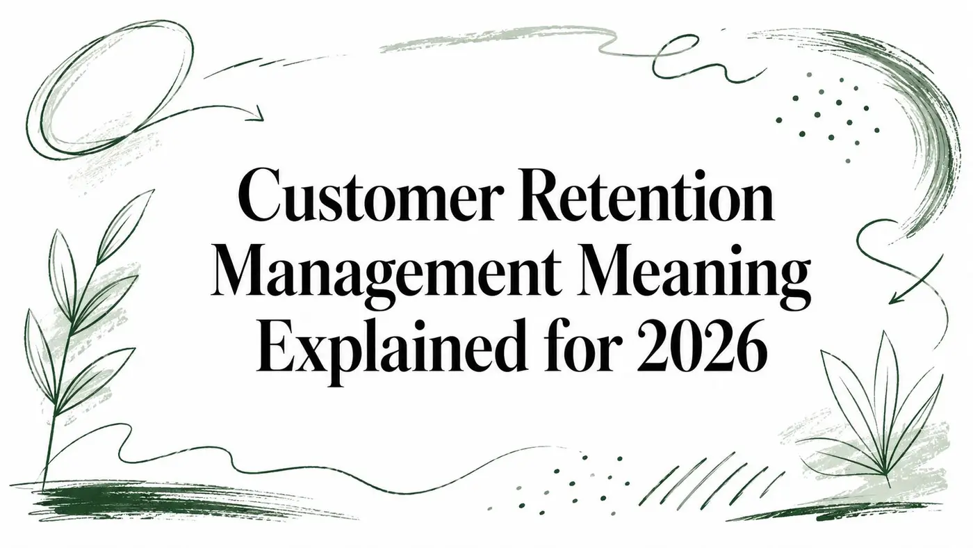 Customer Retention Management Meaning Explained for 2026